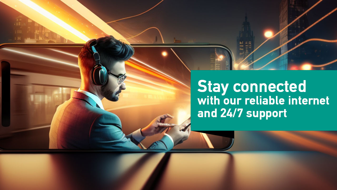 Stay connected with our reliable internet and 24/7 support